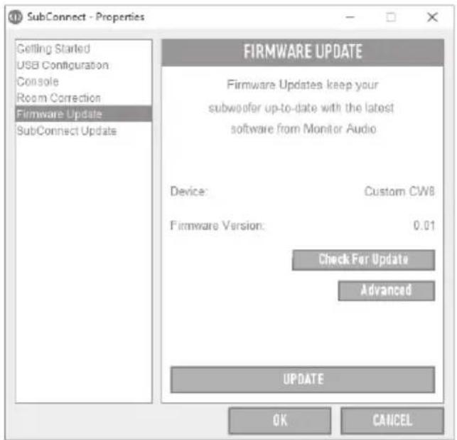 SubConnect - Properties Getting Started USB Configuration Console Room Correction Firmware Update SubConnect Update FIRMWARE UPDATE Firmware Updates keep your subwoofer up-to-date with the latest software from Monitor Audio Device: Custom CW8 Firmware Version: 0.01 Check For Update Advanced UPDATE OK CANCEL