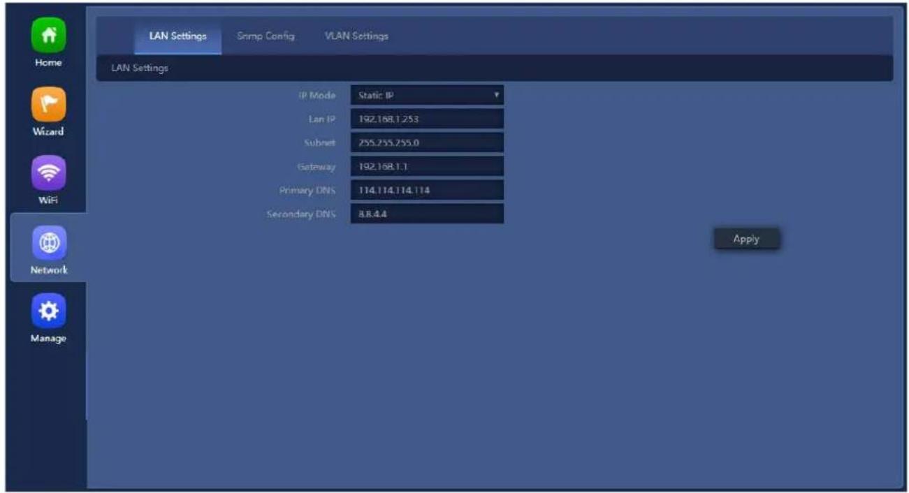 LAN Settings SNMP Config VLAN Settings LAN Settings IP Mode Static IP LAN IP 192.168.1.253 Subset 255.255.255.0 Gateway 192.168.1.1 Primary DNS 114.114.114.114 Secondary DNS 8.8.4.4 Apply Home Wizard WiFi Network Manage