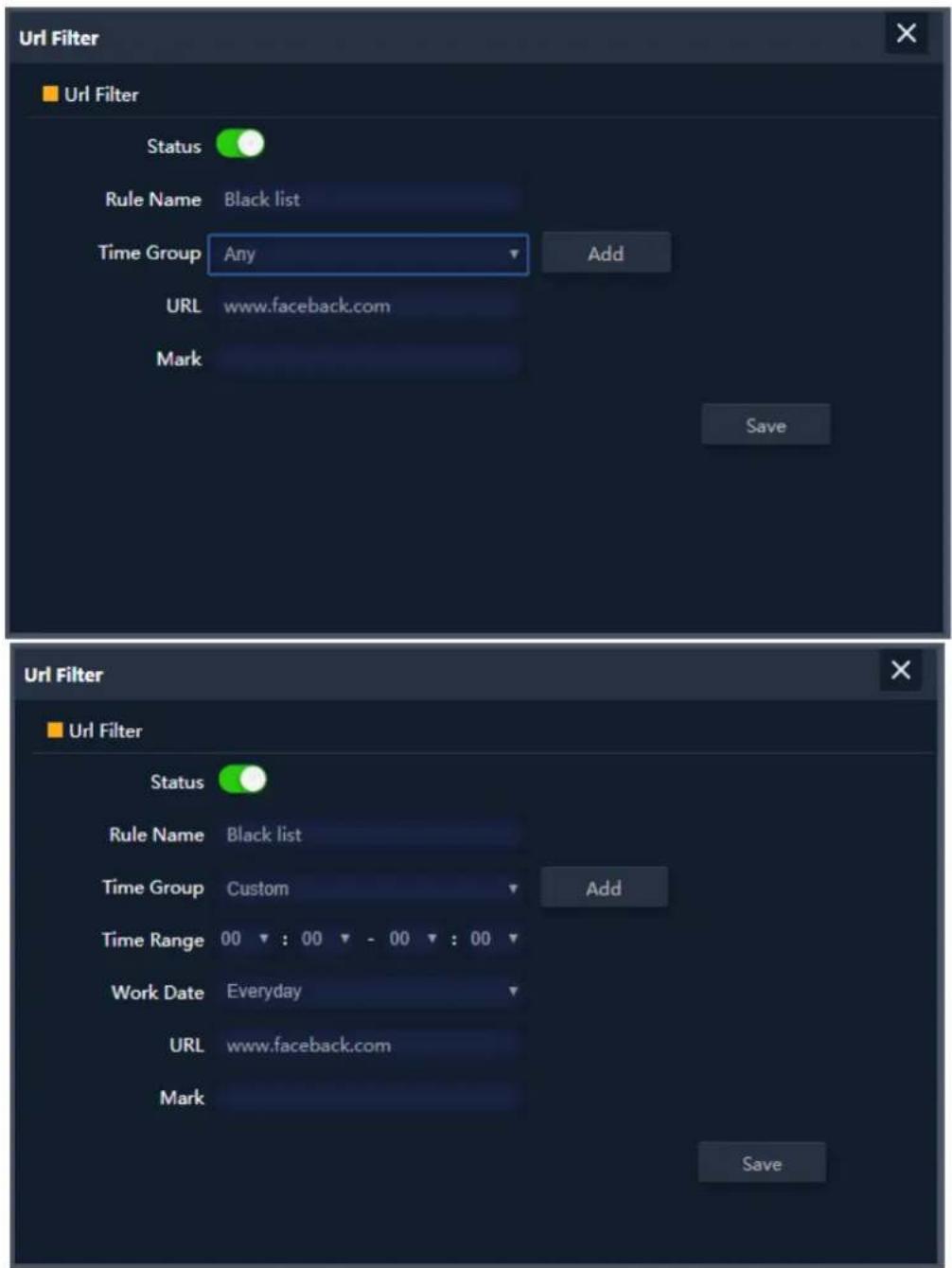 Url Filter ■ Url Filter Status Rule Name Black list Time Group Any Add URL www.facebook.com Mark Save Url Filter ■ Url Filter Status Rule Name Black list Time Group Custom Add Time Range 00 : 00 - 00 : 00 Work Date Everyday URL www.facebook.com Mark Save