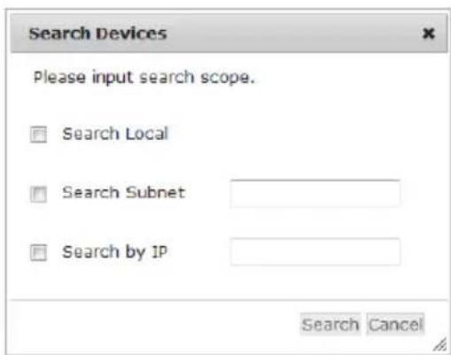 Search Devices Please input search scope. Search Local Search Subnet Search by IP Search Cancel