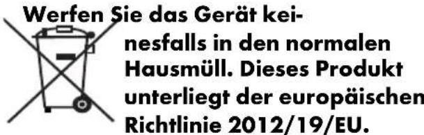 Werfen Sie das Gerät kei- nesfalls in den normalen Hausmüll. Dieses Produkt unterliegt der europäischen Richtlinie 2012/19/EU.