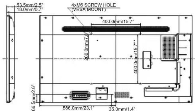 63.5mm/2.5" 18.0mm/0.7" 4xM6 SCREW HOLE (VESA MOUNT) 400.0mm/15.7" 200.0mm/7.8" 400.0mm/15.7" 66.5mm/2.6" 586.0mm/23.1" 35.0mm/1.4"