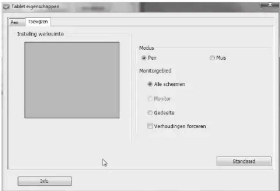 Tablet eigenschappen Pen Toewgzen Instelling werkruimte Modus ● Pen ○ Mus Monitorgebied ● Alle schermen ○ Monitor ○ Gedeelte □ Verhoudingen forceren Standaard Info