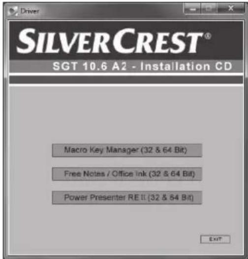 Driver SILVERCREST® SGT 10.6 A2 - Installation CD Macro Key Manager (32 & 64 Bit) Free Notes / Office Ink (32 & 64 Bit) Power Presenter RE II (32 & 64 Bit) EXIT