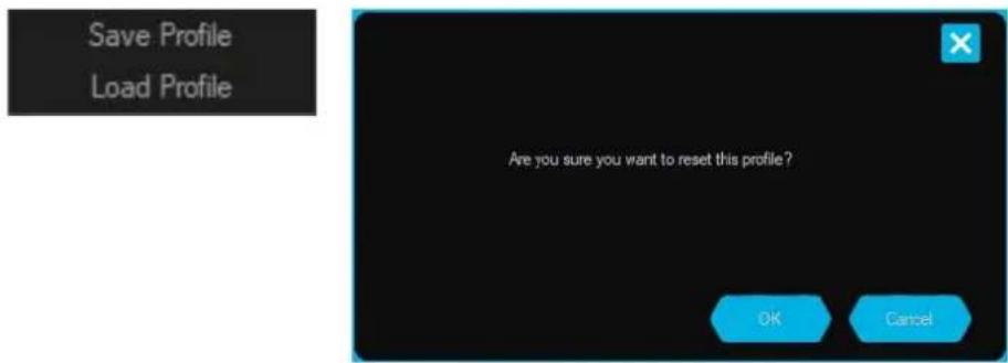 Save Profile Load Profile Are you sure you want to reset this profile? OK Cancel