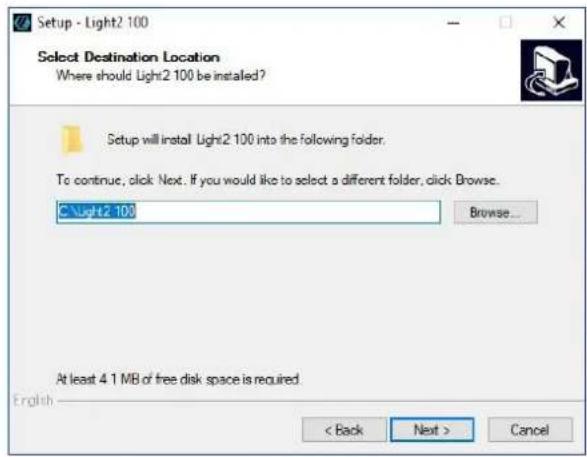Setup - Light2 100 Select Destination Location Where should Light2 100 be installed? Setup will install Light2 100 into the following folder. To continue, click Next. If you would like to select a different folder, click Browse. C:\light2 100 Browse... At least 4.1 MB of free disk space is required. English < Back Next > Cancel