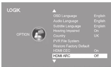 LOGIK OPTION OSD Language English Audio Language English Subtitle Language English Hearing Impaired On Country UK PVR File System Restore Factory Default HDMI CEC On HDMI ARC Off