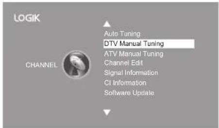 LOGIK CHANNEL Auto Tuning DTV Manual Tuning ATV Manual Tuning Channel Edit Signal Information CI Information Software Update