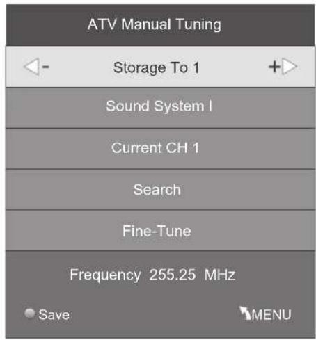 ATV Manual Tuning Storage To 1 Sound System I Current CH 1 Search Fine-Tune Frequency 255.25 MHz Save MENU