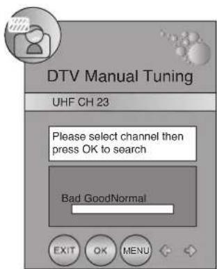 DTV Manual Tuning UHF CH 23 Please select channel then press OK to search Bad GoodNormal EXIT OK MENU