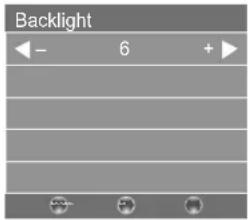 Backlight ← - 6 + ► ● ● ●