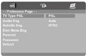 -- Preferenco Page -- TV Type PAL PAL Audio Eng Auto Subtitle Eng NTSC Disc Menu Eng Parental Password Default