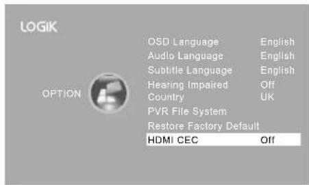 LOGIK OPTION OSD Language English Audio Language English Subtitle Language English Hearing Impaired Off Country UK PVR File System Restore Factory Default HDMI CEC Off