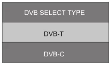 DVB SELECT TYPE DVB-T DVB-C