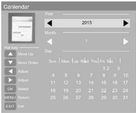 Calendar Year 2015 Month 1 Day Hot Key Move Up Move Down Adjust Adjust OK Select MENU Return EXIT Exit Sun Mon Tue Wed Thu Fri Sat 1 2 3 4 5 6 7 8 9 10 11 12 13 14 15 16 17 18 19 20 21 22 23 24 25 26 27 28 29 30 31