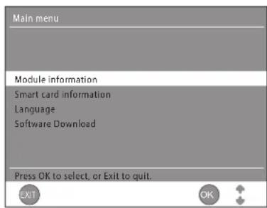 Main menu Module information Smart card information Language Software Download Press OK to select, or Exit to quit. EXIT OK