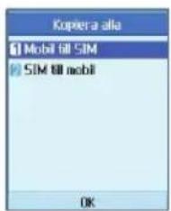 Kopiera alla 1 Mobil till SIM 2 SIM till mobil OK