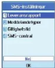 SMS-inställningar 1 Leveransrapport 2 Moddolandetypor 3 Gilighetslid 4 SMS-contral Nej OK