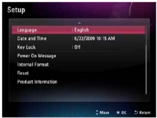 Setup Language : English Date and Time : 6/22/2009 10:15 AM Key Lock : Off Power On Message Internal Format Reset Product Information