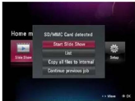 Home m SD/MMC Card detected Start Slide Show List Copy all files to Internal Continue previous job Setup + + Move OK