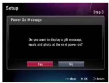 Setup Power On Message Do you want to display a gift message, music and photo at the next power on? Yes No + + More # OK Return