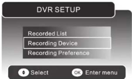 DVR SETUP Recorded List Recording Device Recording Preference Select OK Enter menu