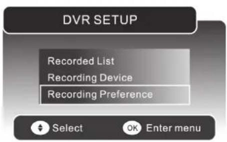 DVR SETUP Recorded List Recording Device Recording Preference Select OK Enter menu