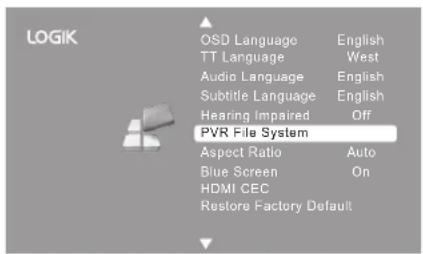 LOGIK OSD Language English TT Language West Audio Language English Subtitle Language English Hearing Impaired Off PVR File System Aspect Ratio Auto Blue Screen On HDMI CEC Restore Factory Default