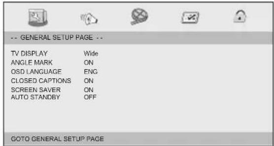 -- GENERAL SETUP PAGE -- TV DISPLAY Wide ANGLE MARK ON OSD LANGUAGE ENG CLOSED CAPTIONS ON SCREEN SAVER ON AUTO STANDBY OFF GOTO GENERAL SETUP PAGE