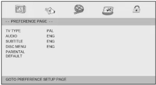 -- PREFERENCE PAGE -- TV TYPE PAL AUDIO ENG SUBTITLE ENG DISC MENU ENG PARENTAL DEFAULT GOTO PREFERENCE SETUP PAGE