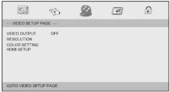 -- VIDEO SETUP PAGE -- VIDEO OUTPUT OFF RESOLUTION COLOR SETTING HDMI SETUP GOTO VIDEO SETUP PAGE