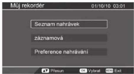 Múj rekordér 01/10/10 03:01 Seznam nahrávek záznamová Preference nahrávání