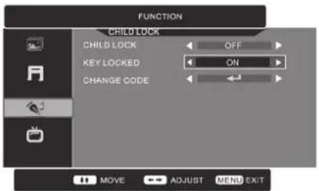 FUNCTION CHILD LOCK CHILD LOCK OFF KEY LOCKED ON CHANGE CODE MOVE ADJUST MENU EXIT