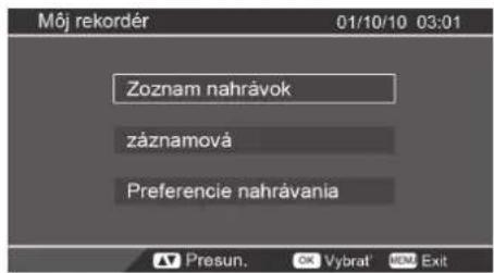 Môj rekordér 01/10/10 03:01 Zoznam nahrávok záznamová Preferencie nahrávania
