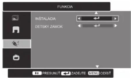 FUNKCIA INSTALÁCIA DETSKÝ ZÁMOK PRESUNUT ZADEJTE MENU ODÍST