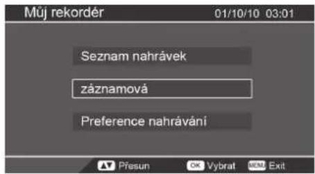 Múj rekordér 01/10/10 03:01 Seznam nahrávek záznamová Preference nahrávání