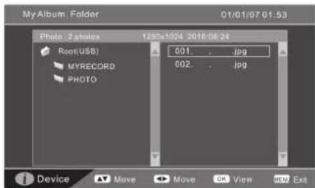 My Album. Folder 01/01/07 01:53 Photo 2 photos 1200x1024 2010.08.24 Root(USB) MYRECORD PHOTO 001. . jpg 002. . jpg Device Move Move OK View Exit