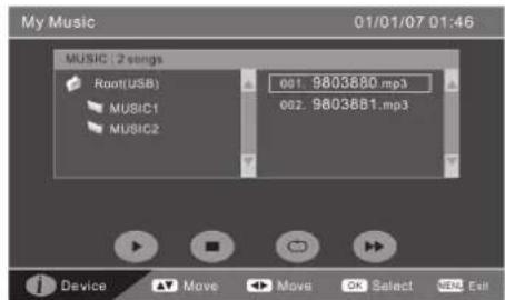 My Music 01/01/07 01:46 MUSIC : 2 songs Root(USB) MUSIC1 MUSIC2 001. 9803880.mp3 002. 9803881.mp3 Device Move Move OK Select Exit