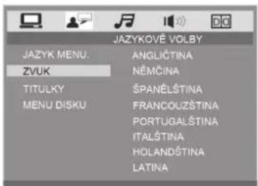 JAZYKOVÉ VOLBY JAZYK MENU. ZVUK TITULKY MENU DISKU ANGLIČTINA NĚMČINA ŠPANELŠTINA FRANCOUZŠTINA PORTUGALŠTINA ITALŠTINA HOLANDŠTINA LATINA