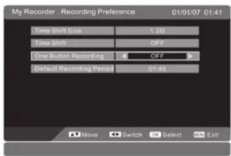 My Recorder, Recording Preference 01/01/07 01:41 Time Shift Size 1.2G Time Shift OFF One Button Recording OFF Default Recording Period 01:45 Move Switch OK Select VEM Exit