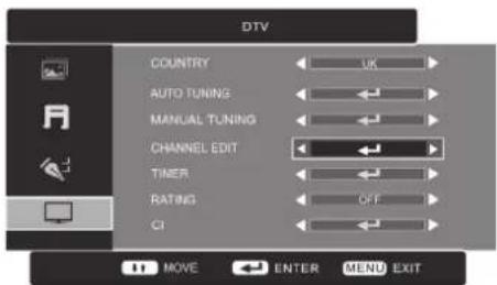 DTV COUNTRY UK AUTO TUNING MANUAL TUNING CHANNEL EDIT TIMER RATING OFF CI MOVE ENTER MENU EXIT