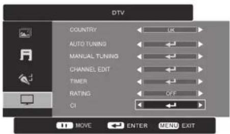 DTV COUNTRY UK AUTO TUNING MANUAL TUNING CHANNEL EDIT TIMER RATING OFF CI MOVE ENTER MENU EXIT