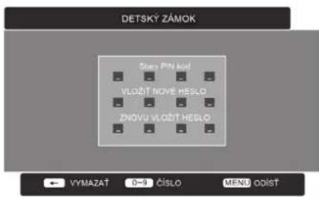 DETSKÝ ZÁMOK Starý PIN kód VLOŽIT NOVE HESLO ZNOVU VLOŽIT HESLO ← VYMAZAT 0-9 ČÍSLO MENU ODÍST