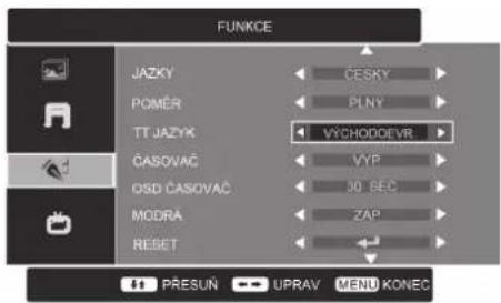FUNKCE JAZKY POMER TT JAZYK CASOVAČ OSD CASOVAČ MODRA RESET CESKY PLNY VYCHODOEVR. VYP 30 SEC ZAP PRESUN UPRAV MENU KONEC