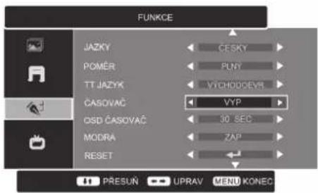 FUNKCE JAZKY POMER TT JAZYK ČASOVAČ OSD ČASOVAČ MODRA RESET ČESKY PLNY VÝCHODDEYR VYP 30 SEÇ ZAP PŘESUŇ UPRAV MENU KONEČ