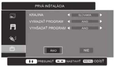 PRVÁ INSTALÁCIA KRAJINA SLOVAKA VYMAZAT PROGRAM ANO VYHŠADAT PROGRAM ANO ANO NIE PRESUNÚT NASTAVÍT MENU ODÍST