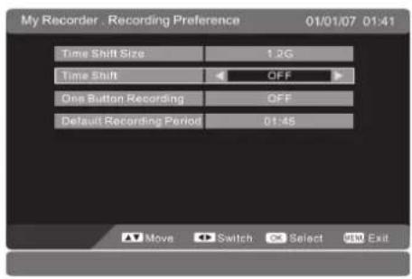 My Recorder, Recording Preference 01/01/07 01:41 Time Shift Size 1.2G Time Shift OFF One Button Recording OFF Default Recording Period 01:45 Move Switch Select WIM Exit