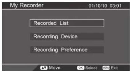 My Recorder 01/10/10 03:01 Recorded List Recording Device Recording Preference Move OK Select Next Exit