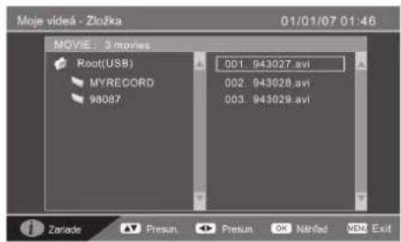 Moje videá - Zložka 01/01/07 01:46 MOVIE : 3 movies Root(USB) MYRECORD 98087 001. 943027.avi 002. 943028.avi 003. 943029.avi Zariado Presun Presun Ok Néříad MDM Exit