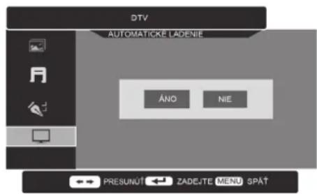 DTV AUTOMATICKE LADENIE ÁNO NIE PRESUNÚT ZADEJTE MENU SPÁT